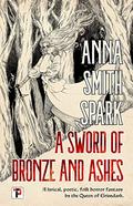 A Sword of Bronze and Ashes by Anna Smith Spark