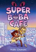 Super Boba Café (Super Boba Café #1) by Nidhi Chanani