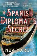 The Spanish Diplomat's Secret (Captain Jim and Lady Diana Mysteries #3) by Nev March