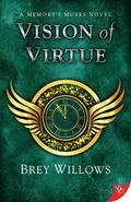 Vision of Virtue (Memory's Muses #2) by Brey Willows