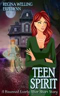 Teen Spirit (Haunted Everly After #4.5) by Erin Lynn