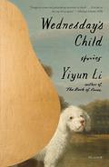 Wednesday's Child by Yiyun Li