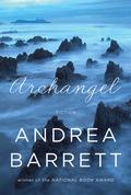 Archangel by Andrea Barrett
