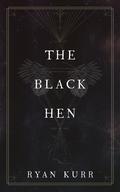 The Black Hen (Esoteric Alchemy #3) by Ryan Kurr