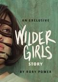 What We Did While You Were Gone (Wilder Girls #0.5) by Rory Power