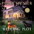 The Wedding Plot: A Mercy Carr Mystery (Mercy & Elvis Mysteries #4) by Paula Munier