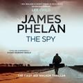 The Spy: The Jed Walker Series, Book 1 by James Phelan