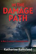 In the Damage Path: The Nut Cracker Investigations by Katherine Ramsland