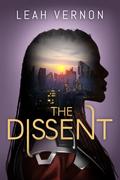 The Dissent by Leah Vernon