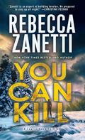 You Can Kill (Laurel Snow #4) by Rebecca Zanetti