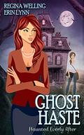 Ghost Haste (Haunted Everly After #4) by Erin Lynn