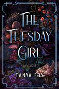 The Tuesday Girl: A Memoir by Tanya Eby