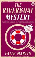 The Riverboat Mystery by Faith Martin
