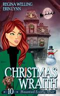 Christmas Wraith (Haunted Everly After #10) by ReGina Welling