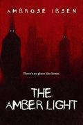 The Amber Light by Ambrose Ibsen