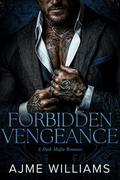 Forbidden Vengeance by Ajme Williams