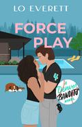 Force Play (Denver Bandits Baseball #4) by Lo Everett