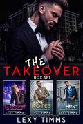 The Takeover Box Set (The Takeover Series #0.5-2) by Lexy Timms