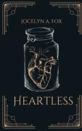 Heartless by Jocelyn A. Fox