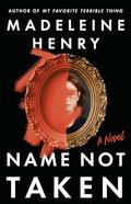Name Not Taken by Madeleine Henry