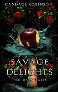 Savage Delights: Two Dark Tales (Untamed Darkness #1) by Candace Robinson