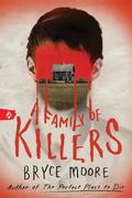 A Family of Killers by Bryce Moore