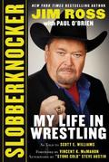 Slobberknocker: My Life in Wrestling by Paul O'Brien