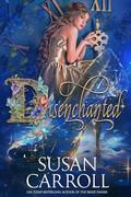 Disenchanted (Fantastic Fairy Tales #1) by Susan Carroll