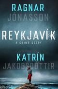 Reykjavík: A Crime Story by Ragnar Jónasson