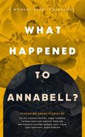 What Happened to Annabell? by Kristina Horner