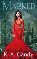 Marked (Populations Crumble #4) by K.A. Gandy