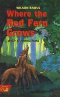 Where the Red Fern Grows with Connections by Wilson Rawls
