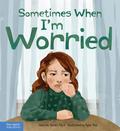 Sometimes When I’m Worried by Deborah Serani