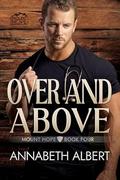 Over and Above (Mount Hope #4) by Annabeth Albert