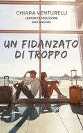 Un fidanzato di troppo (Tra palco e realtà #2) by Chiara Venturelli