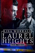 Laurel Heights 3 (Laurel Heights #3) by Lisa Worrall
