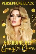Guarding her Gangster Queen (The Colombo Family Duet #2) by Persephone Black