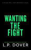 Wanting the Fight (Gloves Off: Next Generation #3) by L.P. Dover