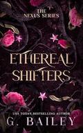 Ethereal Shifters by G. Bailey