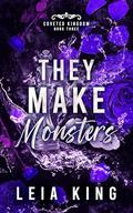 THEY MAKE MONSTERS: A Dark Mafia Reverse Harem Romance by Leia King