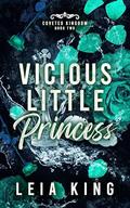 Vicious Little Princess by Leia King