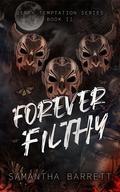 Forever Filthy (Dirty Temptation #2) by Samantha Barrett