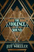 The Violence of Sound (The Invisible College #2) by Jeff Wheeler