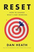 Reset: How to Change What's Not Working by Dan Heath