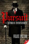 Pursuit: A Victorian Entertainment by Felice Picano