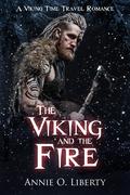 The Viking and the Fire (Living Past: Vikings #4) by Annie O. Liberty