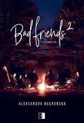 Bad Friends 2 (Friends #2) by Aleksandra Negrońska