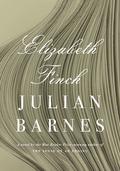 Elizabeth Finch by Julian Barnes