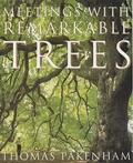Meetings With Remarkable Trees by Thomas Pakenham