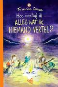 Hoe overleef ik alles wat ik niemand vertel? (Generatie Hoi - Hoe overleef ik... #1) by Annet Schaap